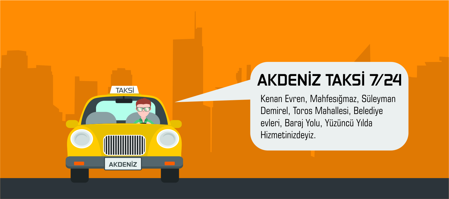 Akdeniz Taksi-Kenan Evren Bulvarı,Mahfesığmaz, Süleyman Demirel, Toros Mahallesi, Belediye Evleri,Yüzüncü yıl ve Barajyolu bölgelerinde taksi arıyorsanız bize ulaşabilirsiniz.